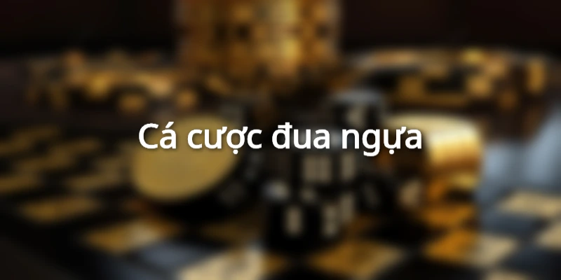 Cá cược đua ngựa