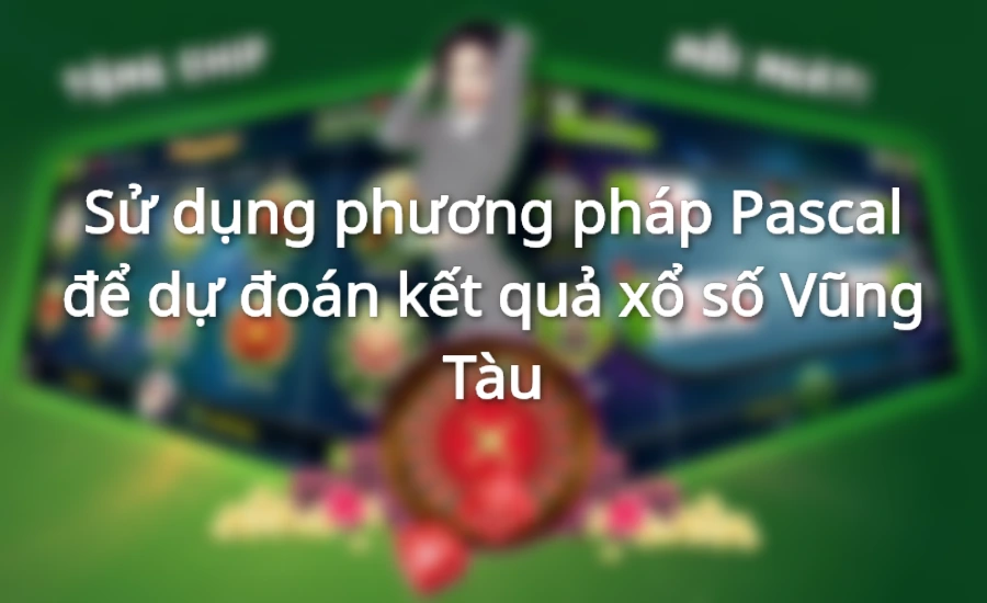 Các phương pháp soi cầu xổ số Vũng Tàu hiệu quả nhất