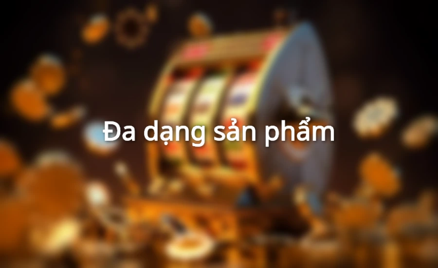 Đa dạng sản phẩm