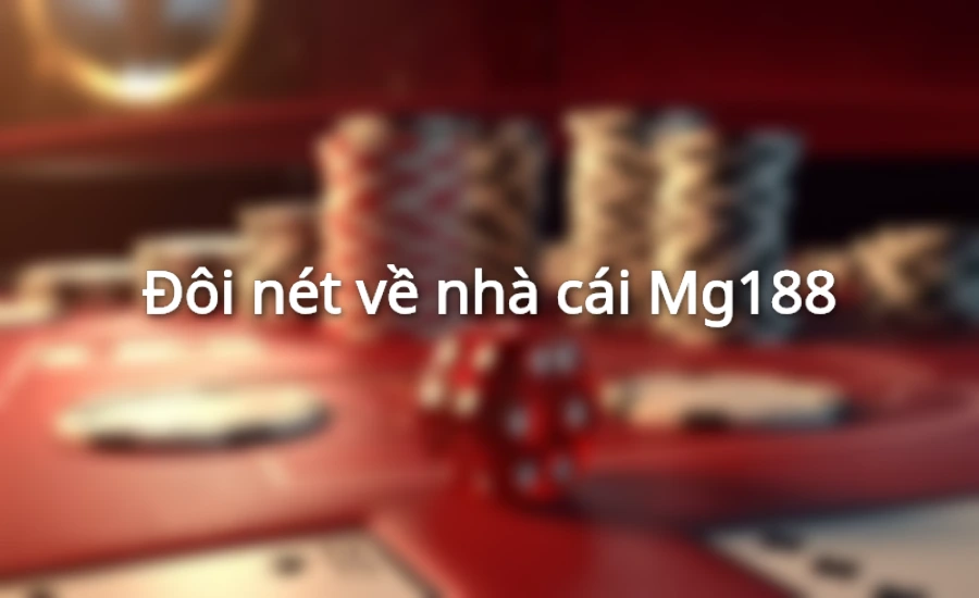 Đôi nét về nhà cái Mg188