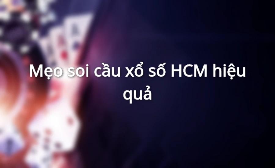 Mẹo soi cầu xổ số HCM hiệu quả