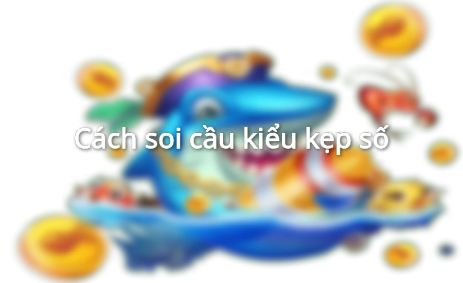 Soi cầu kẹp số hiệu quả