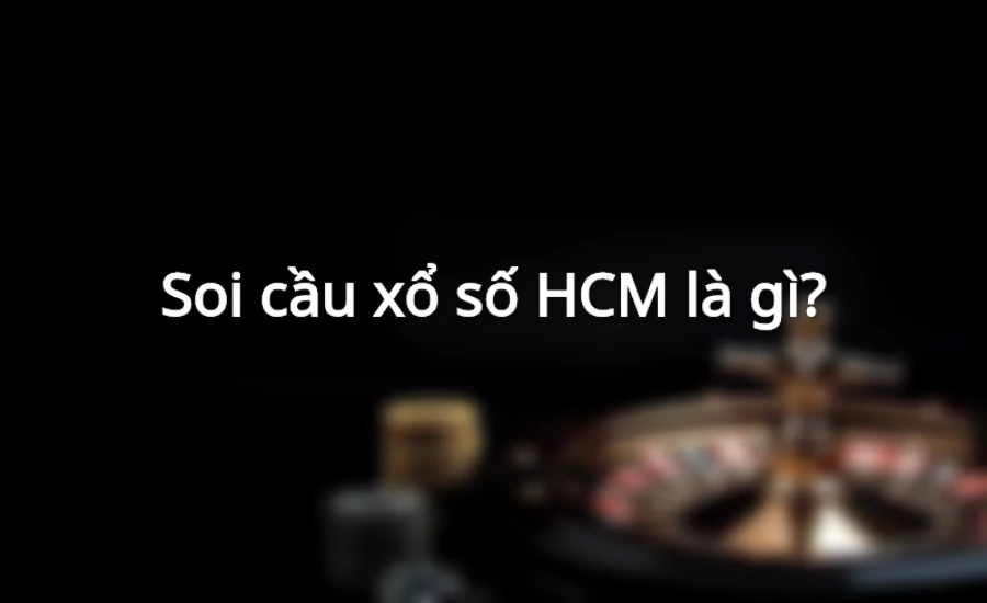 Soi cầu xổ số HCM là gì?