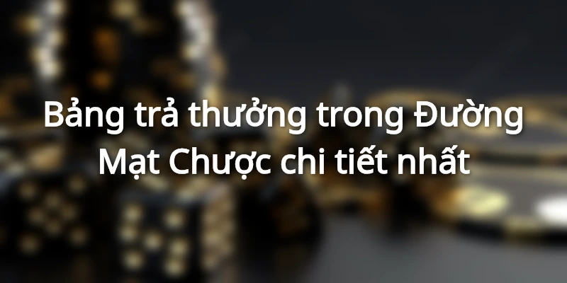Bảng trả thưởng trong Mahjong Ways Slot chi tiết nhất