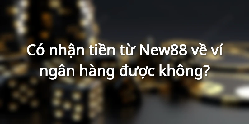 Giải đáp câu hỏi về nhà cái NEW88 nhiều người hay thắc mắc