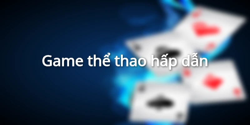 Các trò chơi cá cược thể thao cuốn hút
