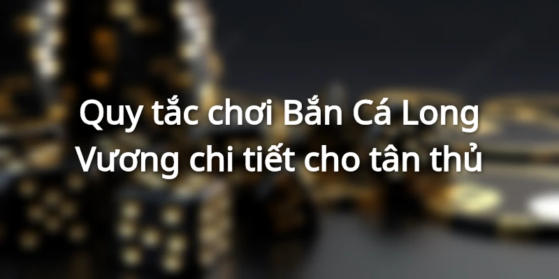 Luật chơi game cơ bản