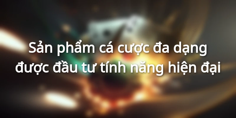 Kho game đa dạng cùng tính năng giải trí được cập nhật cực hiện đại